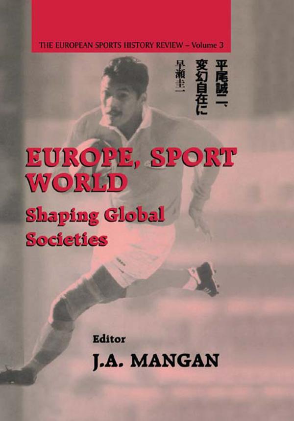 Europe, Sport, World by J. A. Mangan