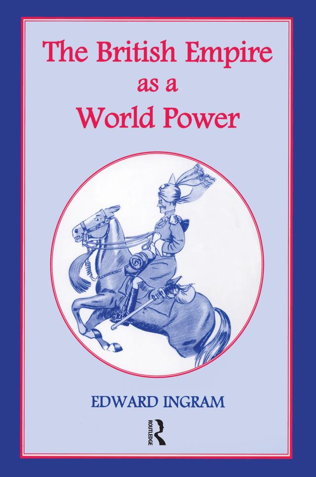 The British Empire as a World Power by Edward Ingram