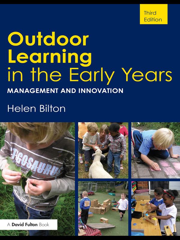 Outdoor Learning in the Early Years by Helen Bilton