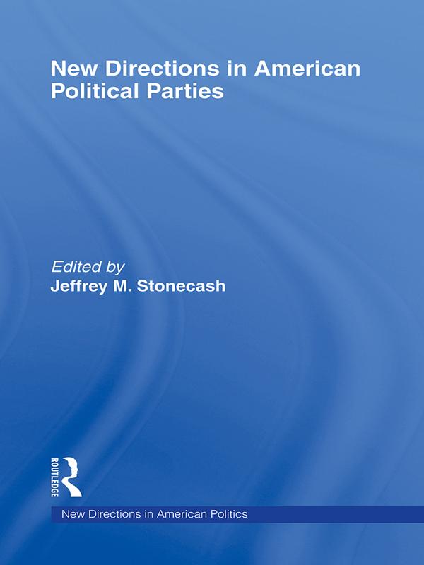 New Directions in American Political Parties by Jeffrey M. Stonecash