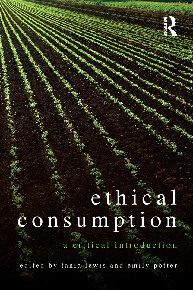 Ethical Consumption by Emily Potter, Tania Lewis