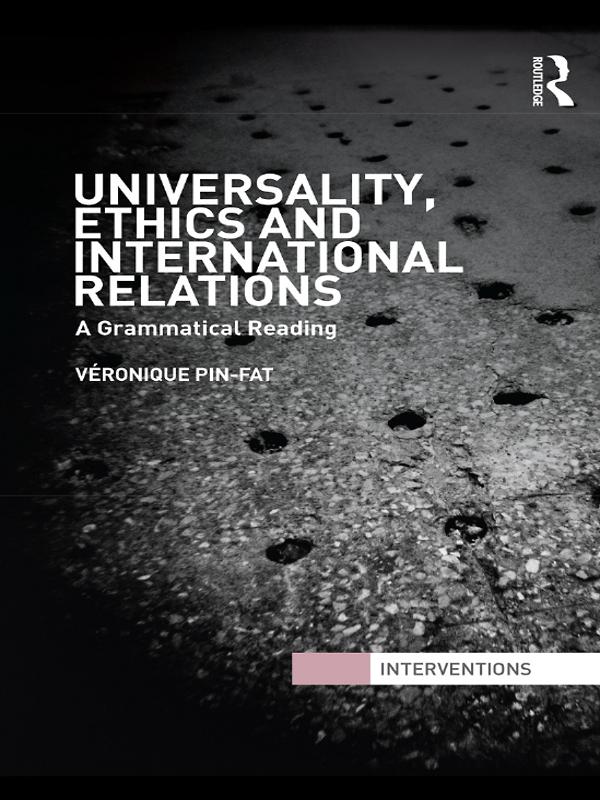 Universality, Ethics and International Relations by Véronique Pin-Fat