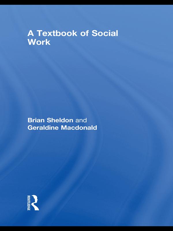 A Textbook of Social Work by Brian Sheldon, Geraldine Macdonald