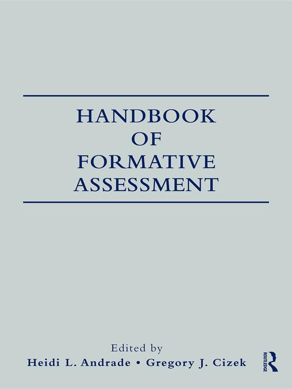Handbook of Formative Assessment by Gregory J. Cizek, Heidi L. Andrade