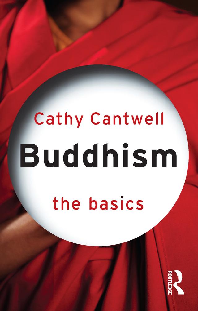 Buddhism: The Basics by Cathy Cantwell