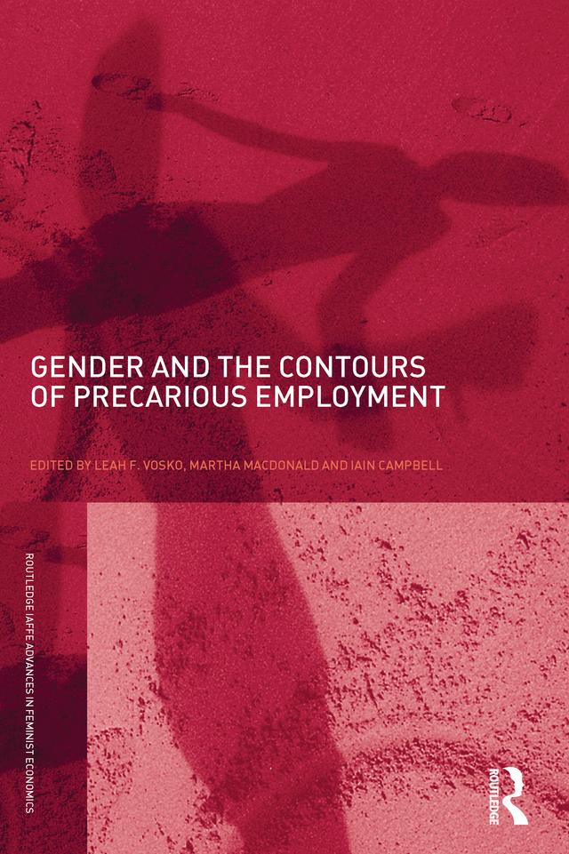 Gender and the Contours of Precarious Employment by Iain Campbell, Leah F. Vosko, Martha MacDonald