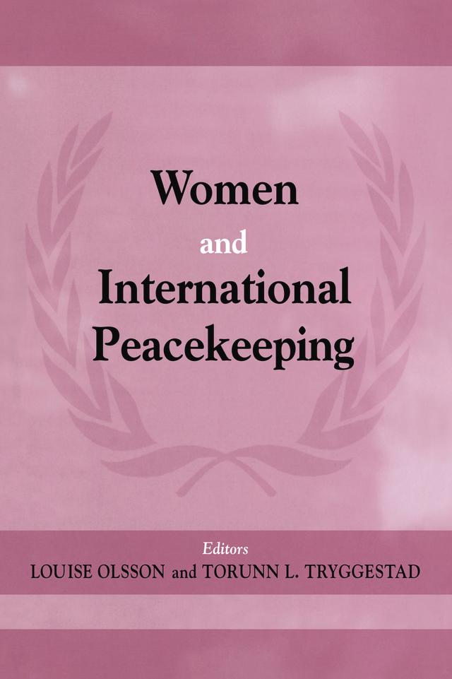 Women and International Peacekeeping by Louise Olsson, Torrun L. Truggestad
