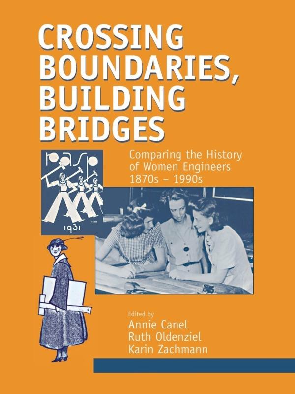 Crossing Boundaries, Building Bridges by Annie Canel, Karin Zachmann, Ruth Oldenziel
