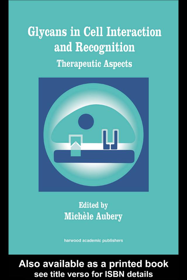 Glycans in Cell Interaction and Recognition by Michele Aubrey