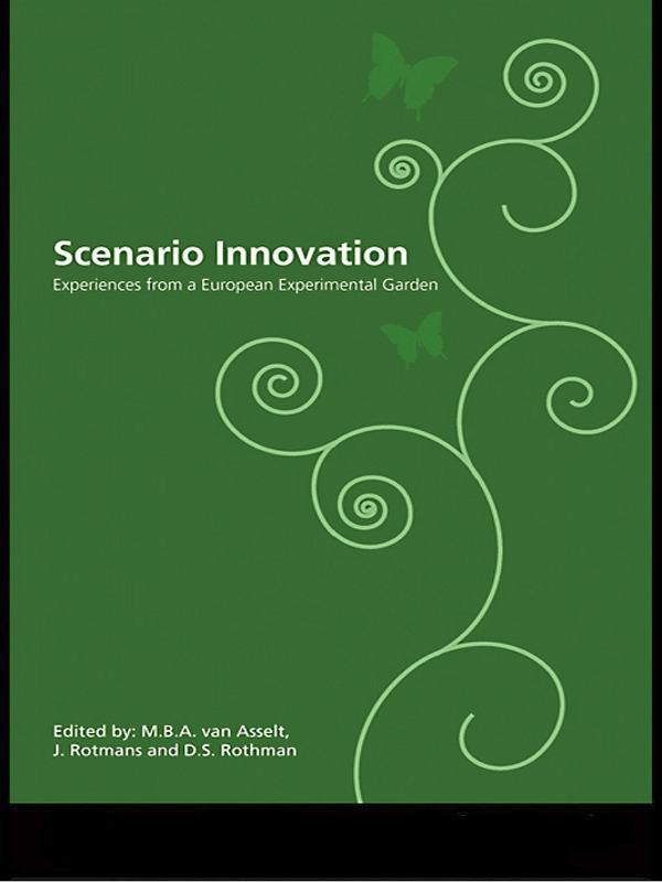 Scenario Innovation by D.S. Rothman, Jan Rotmans, Marjolein Asselt van