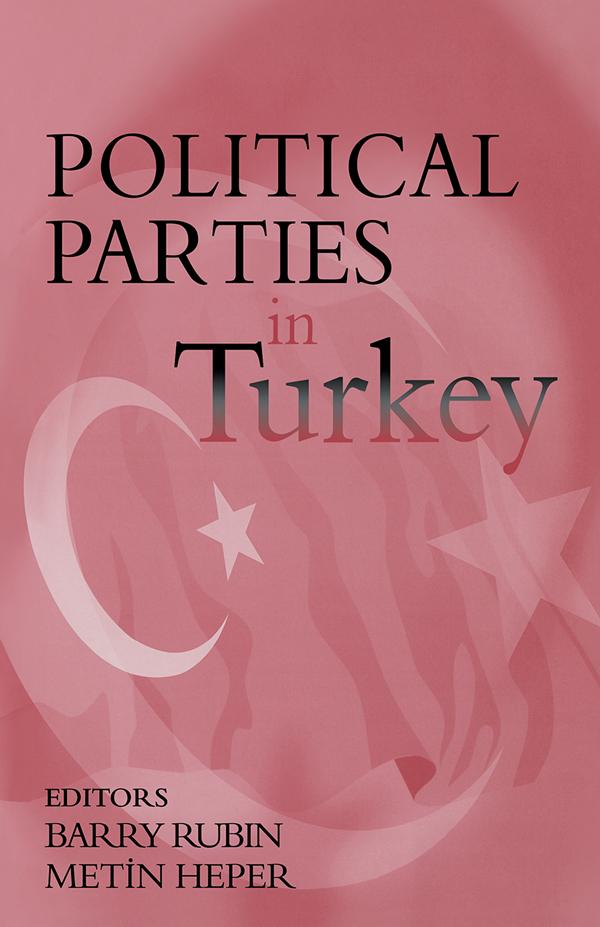 Political Parties in Turkey by Barry Rubin, Metin Heper