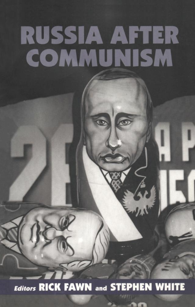 Russia After Communism by Rick Fawn, Stephen White