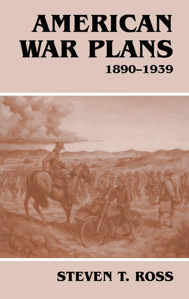 American War Plans, 1890-1939 by Steven T. Ross