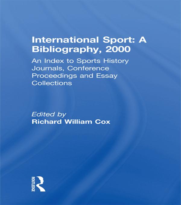 International Sport: A Bibliography, 2000 by Richard William Cox