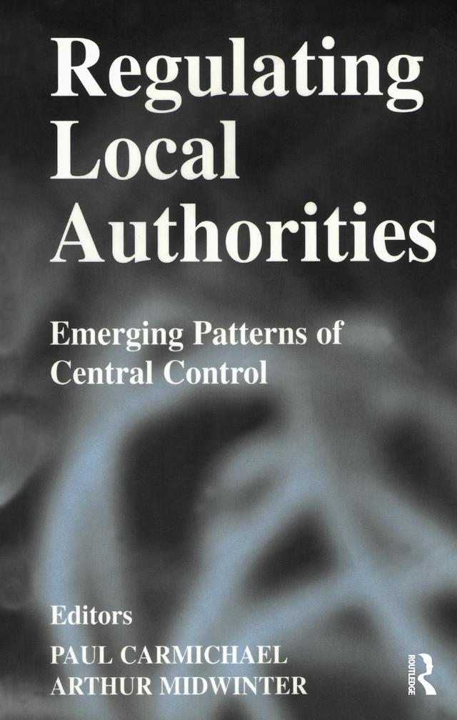 Regulating Local Authorities by Arthur Midwinter, Paul Carmichael