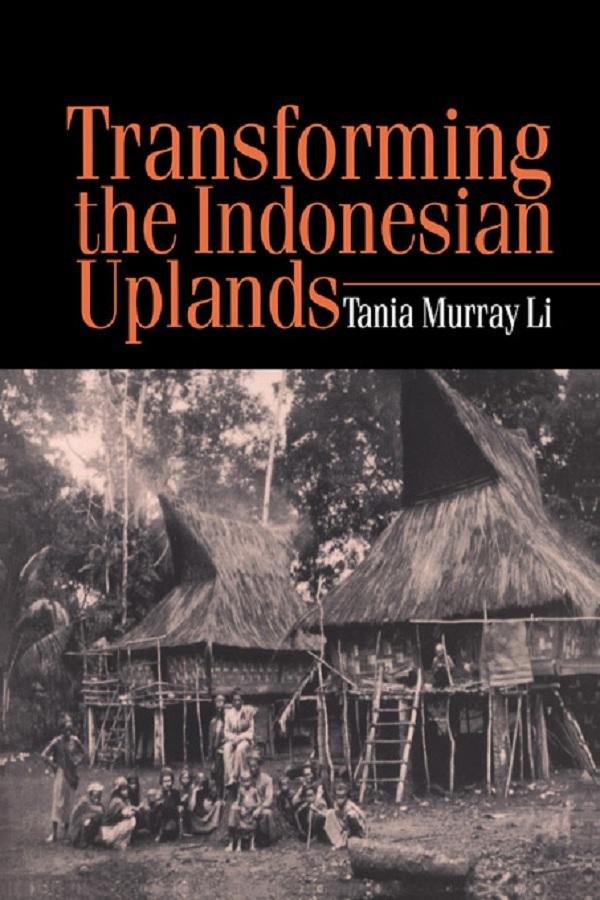 Transforming the Indonesian Uplands by Tania Li