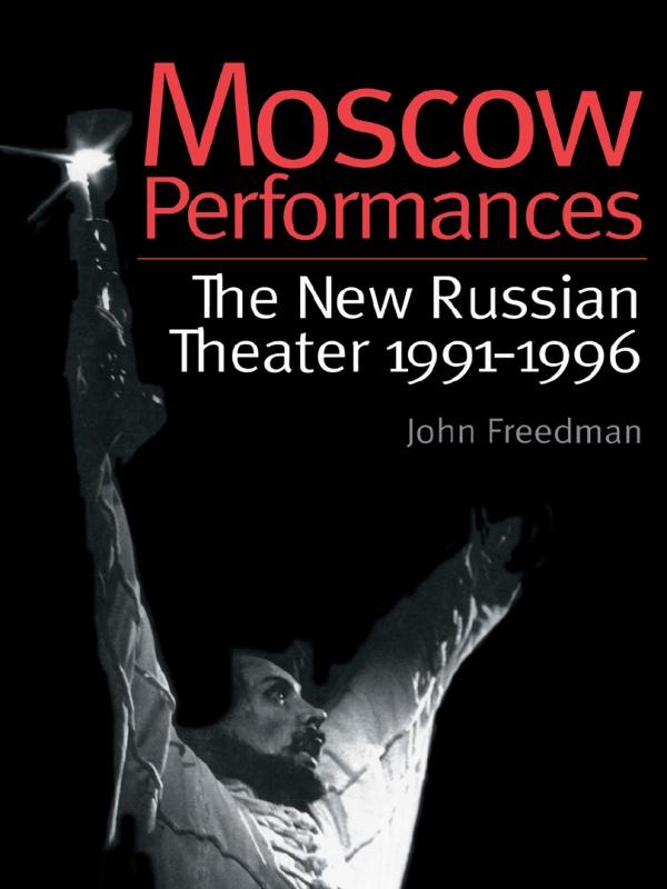 Moscow Performances by John Freedman