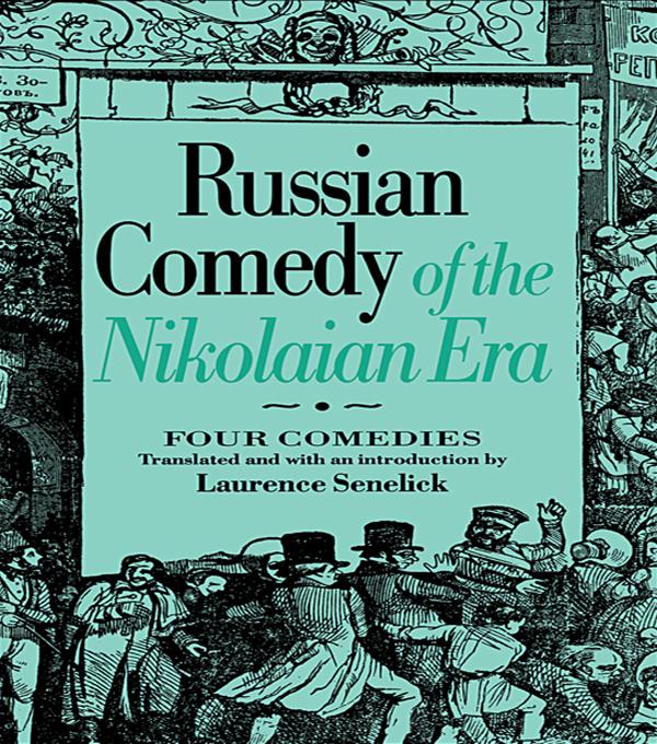 Russian Comedy of the Nikolaian Rea by Laurence Senelick