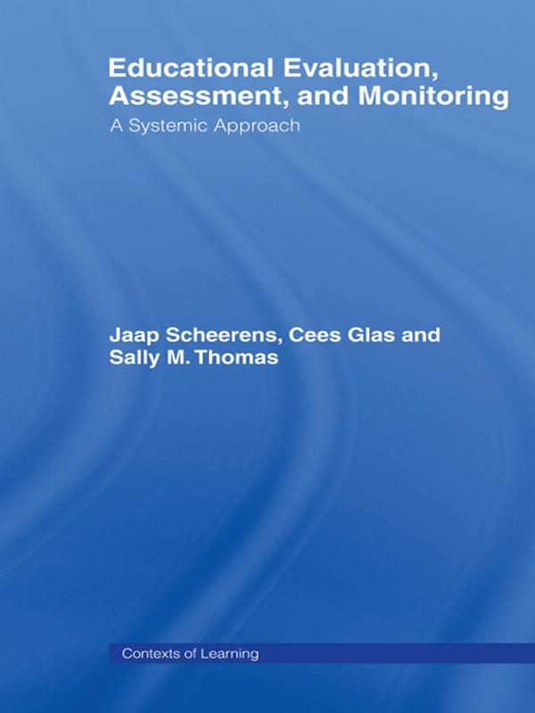 Educational Evaluation, Assessment and Monitoring by Cees Glas, Jaap Scheerens, Sally M. Thomas