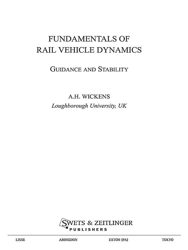 Fundamentals of Rail Vehicle Dynamics by Alan Wickens