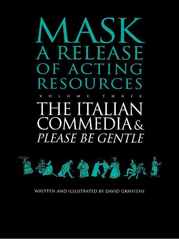 The Italian Commedia and Please be Gentle by David Griffiths