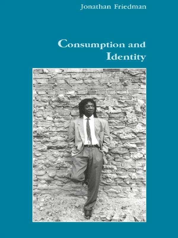 Consumption and Identity by Jonathan Friedman