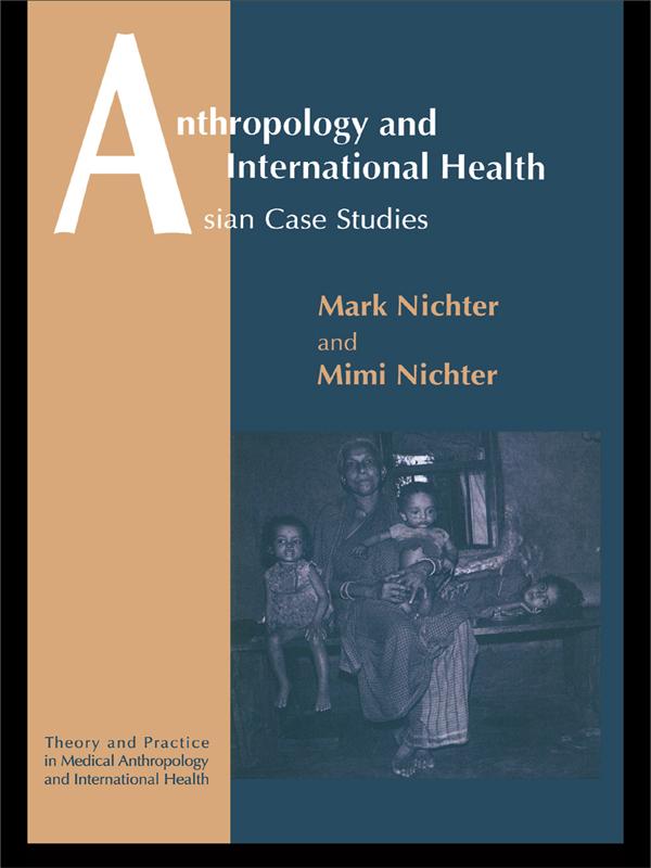 Anthropology and International Health by Mark Nichter, Mimi Nichter