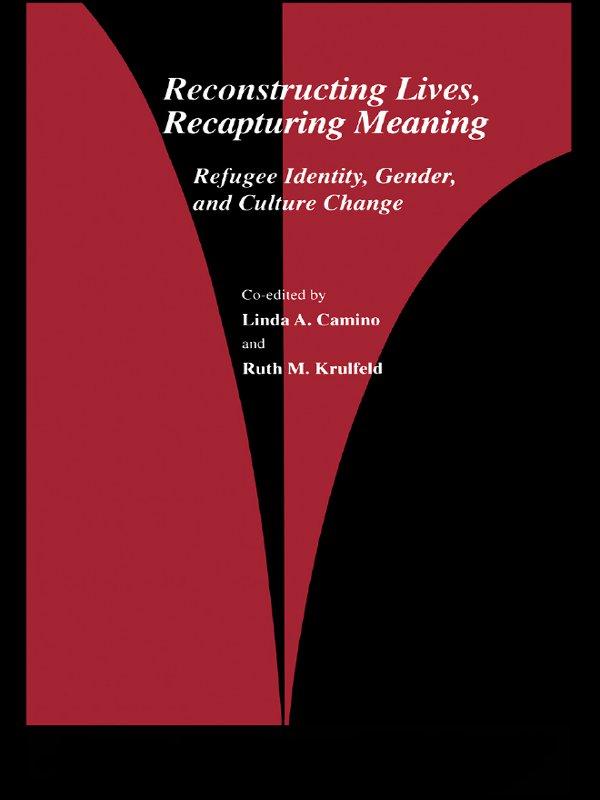 Reconstructing Lives, Recapturing Meaning by Linda A. Camino, Ruth M. Krulfeld