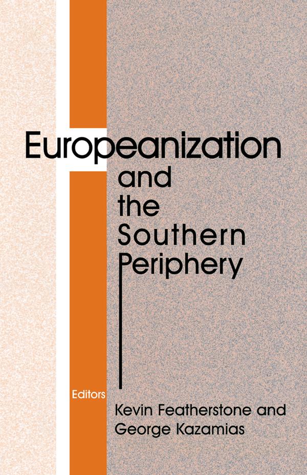 Europeanization and the Southern Periphery by George Kazamias, Kevin Featherstone