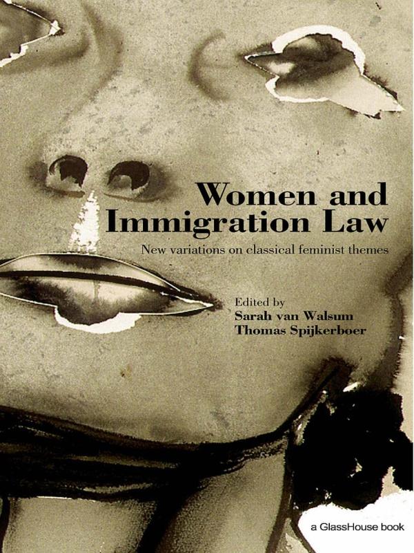 Women and Immigration Law by Sarah Van Walsum, Thomas Spijkerboer
