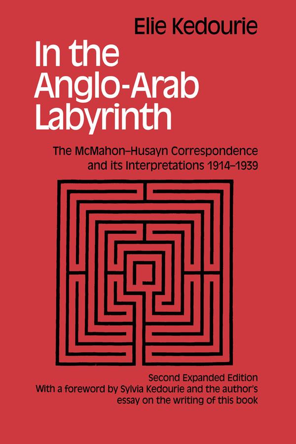 In the Anglo-Arab Labyrinth by Elie Kedouri