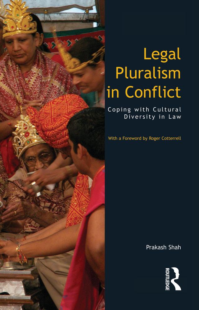 Legal Pluralism in Conflict by Prakash Shah
