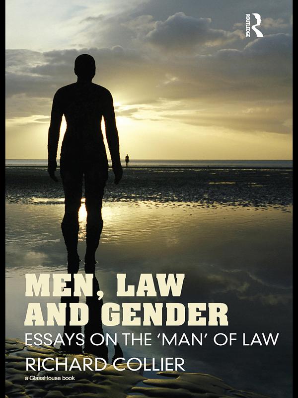 Men, Law and Gender by Richard Collier