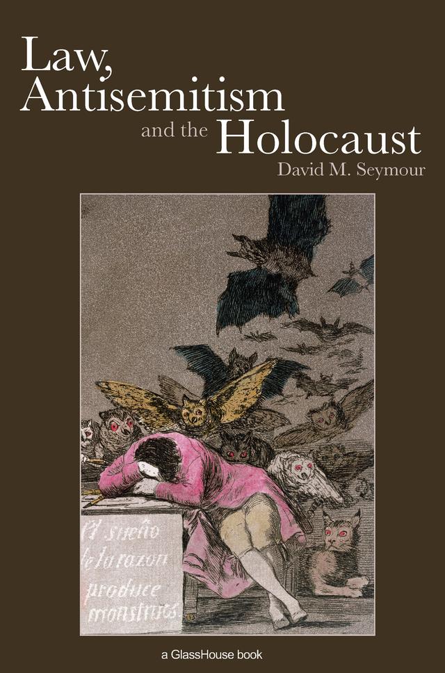Law, Antisemitism and the Holocaust by David Seymour