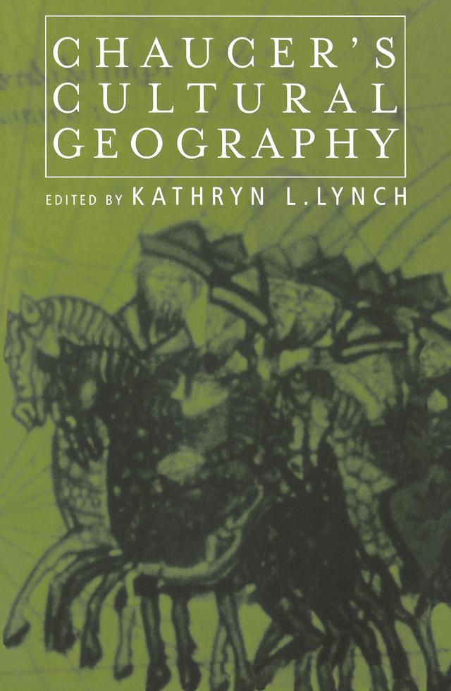 Chaucer's Cultural Geography by Kathryn L. Lynch