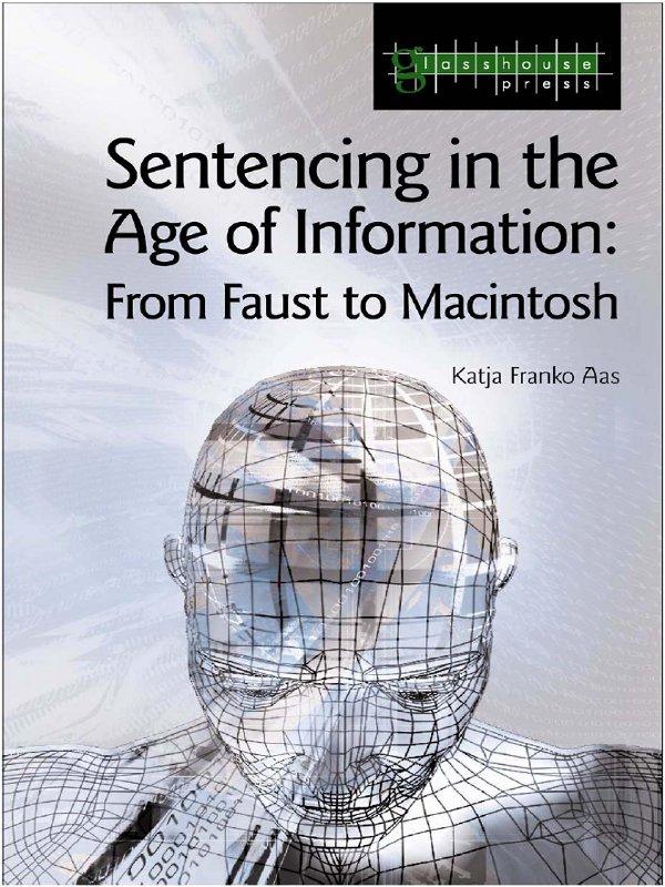 Sentencing in the Age of Information by Katja Franko Aas