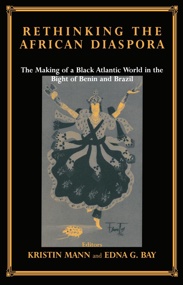 Rethinking the African Diaspora by Edna G. Bay, Kristin Mann