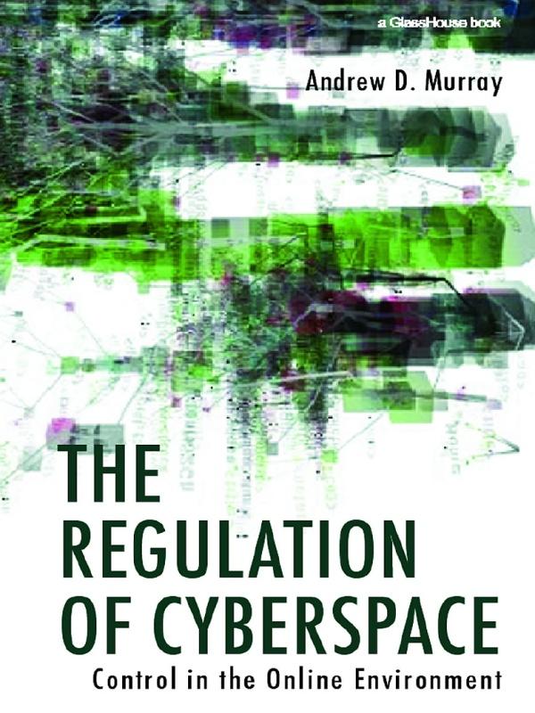 The Regulation of Cyberspace by Andrew Murray
