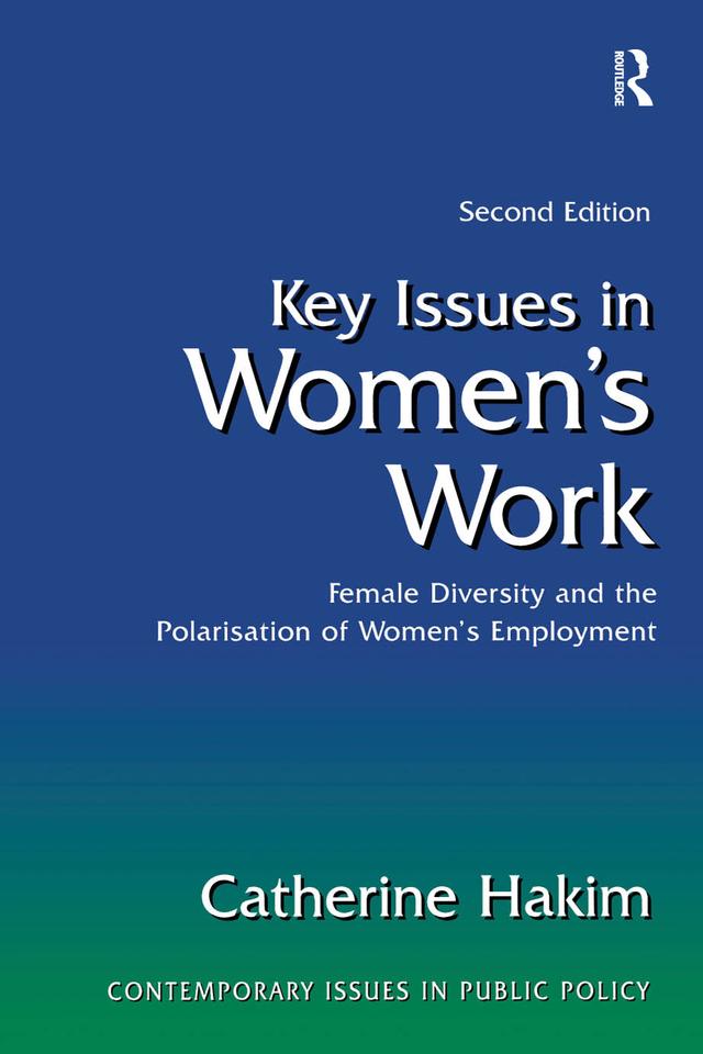 Key Issues in Women's Work by Catherine Hakim
