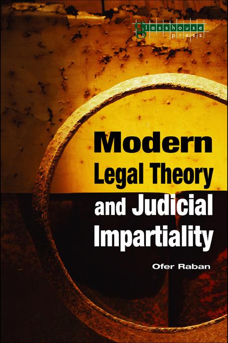 Modern Legal Theory & Judicial Impartiality by Ofer Raban