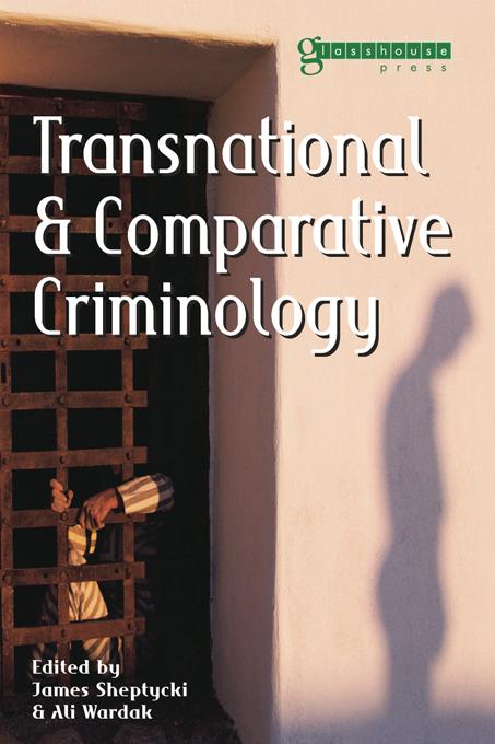 Transnational and Comparative Criminology by Ali Wardak, James Sheptycki