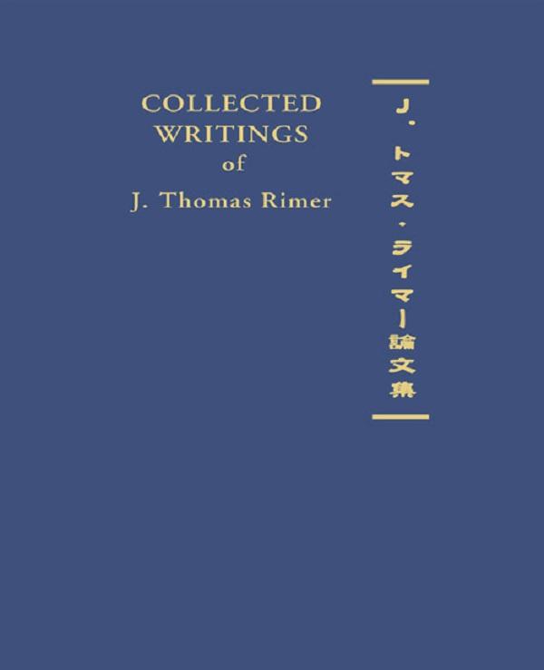 Collected Writings of J. Thomas Rimer by J. Thomas Rimer