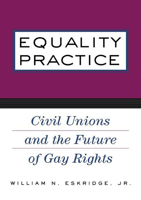 Equality Practice by William N. Eskridge, Jr.