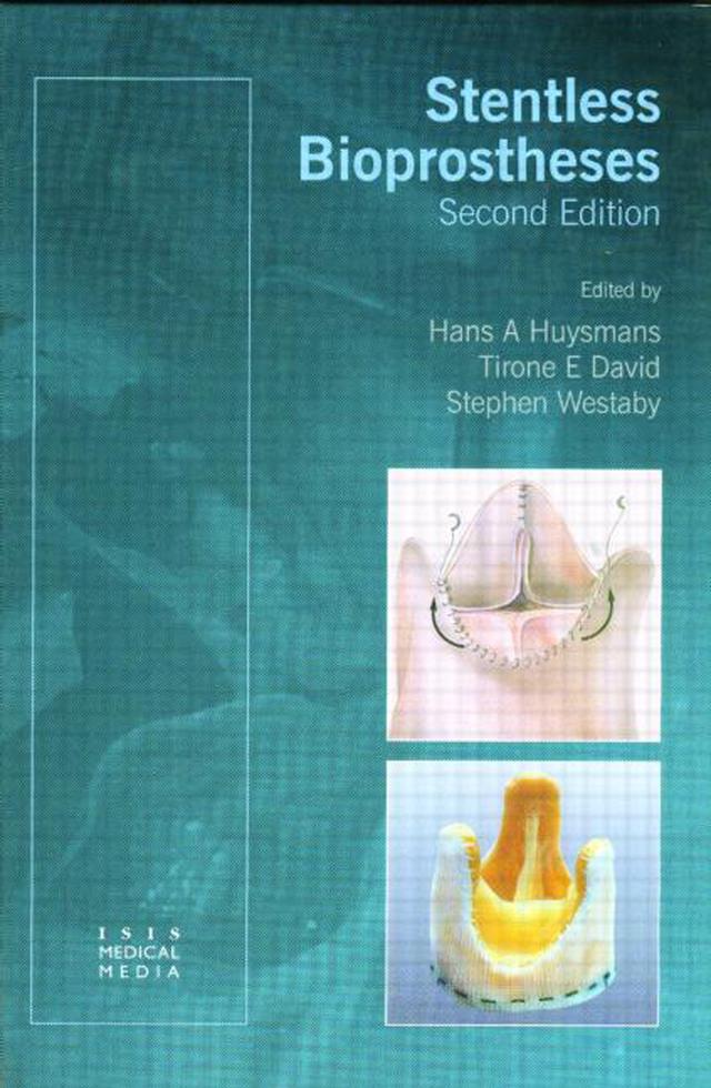 Stentless Bioprostheses by Hans A Huysmans, Stephen Westaby, Tirone E David