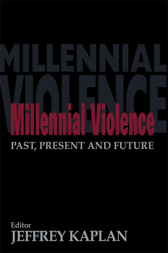 Millennial Violence by Jeffrey Kaplan