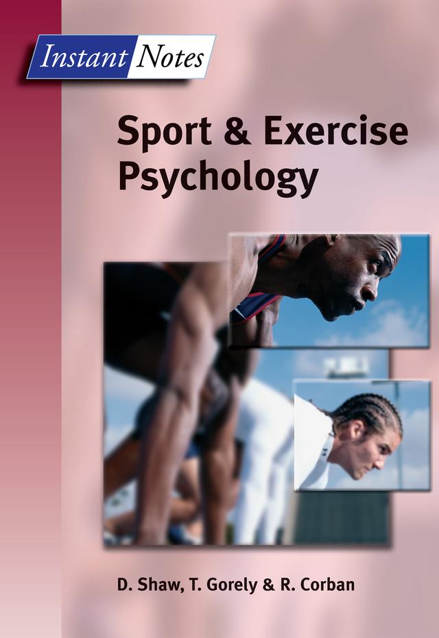 BIOS Instant Notes in Sport and Exercise Psychology by Dave Shaw, Rod Corban, Trish Gorely