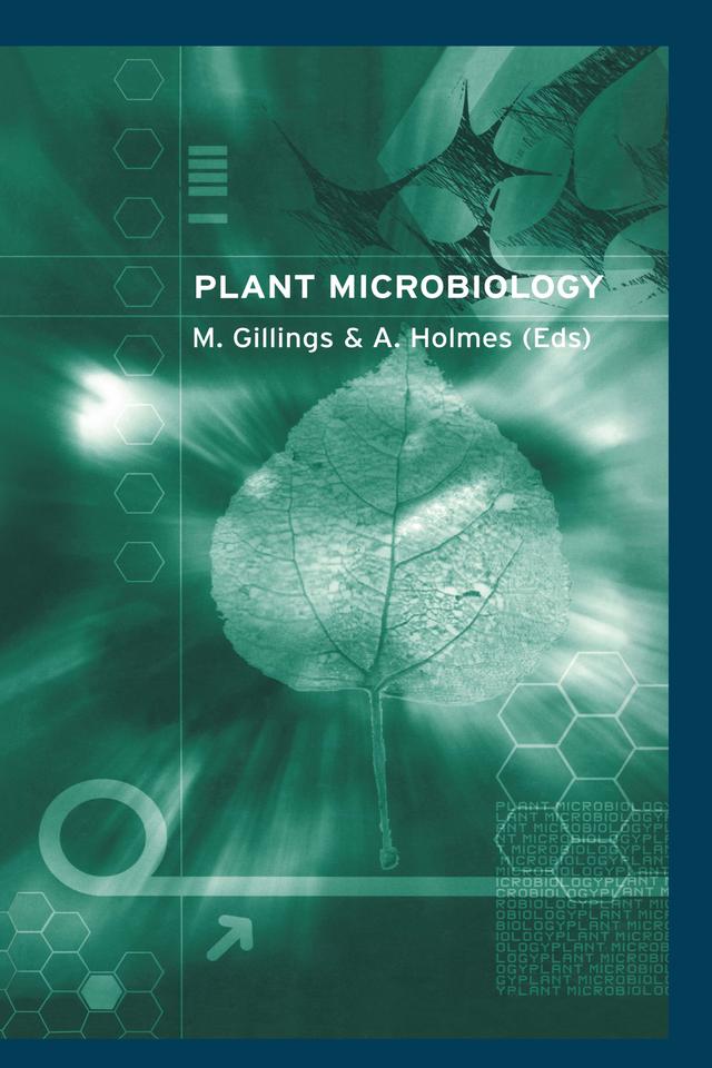 Plant Microbiology by Andrew Holmes, Michael Gillings