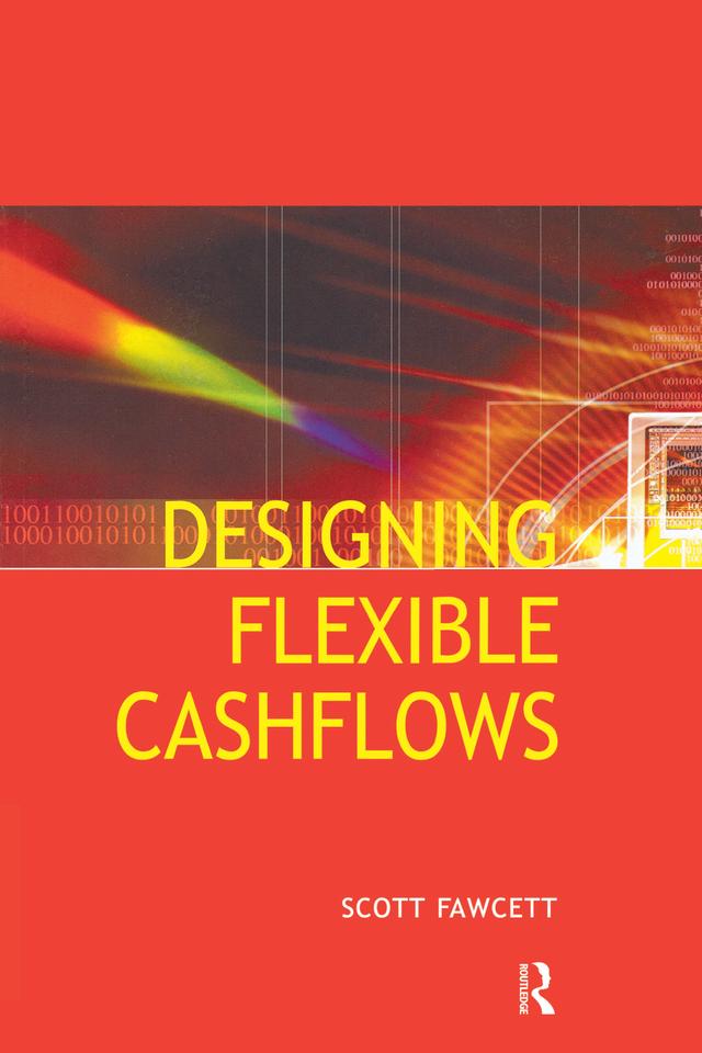 Designing Flexible Cash Flows by Scott Fawcett