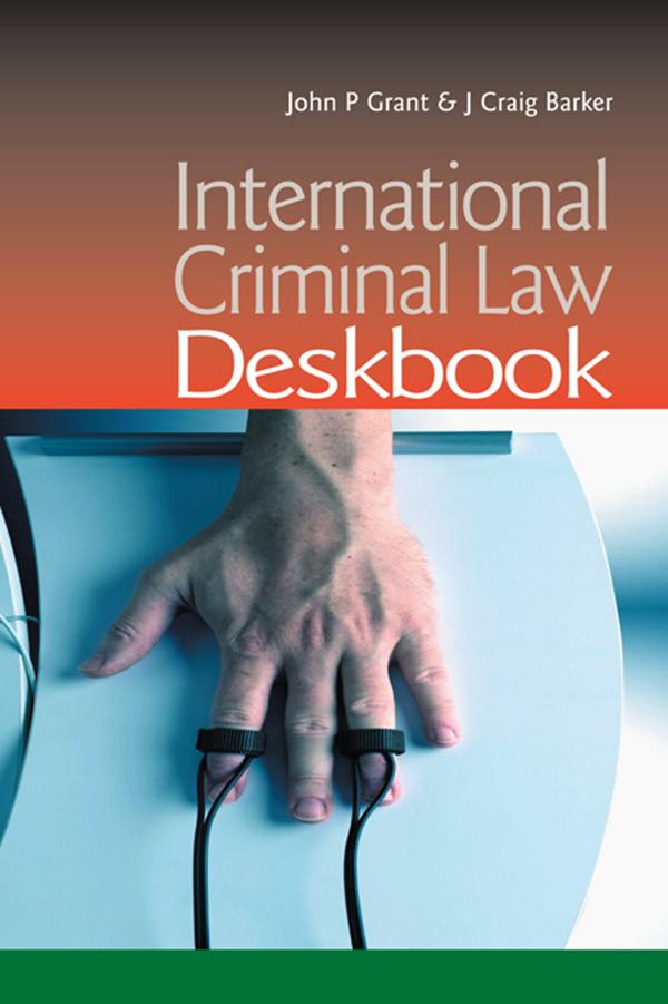 International Criminal Law Deskbook by Craig Barker, John Grant