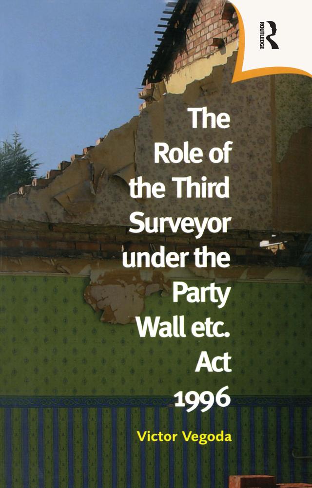 The Role of the Third Surveyor under the Party Wall Act 1996 by Victor Vegoda
